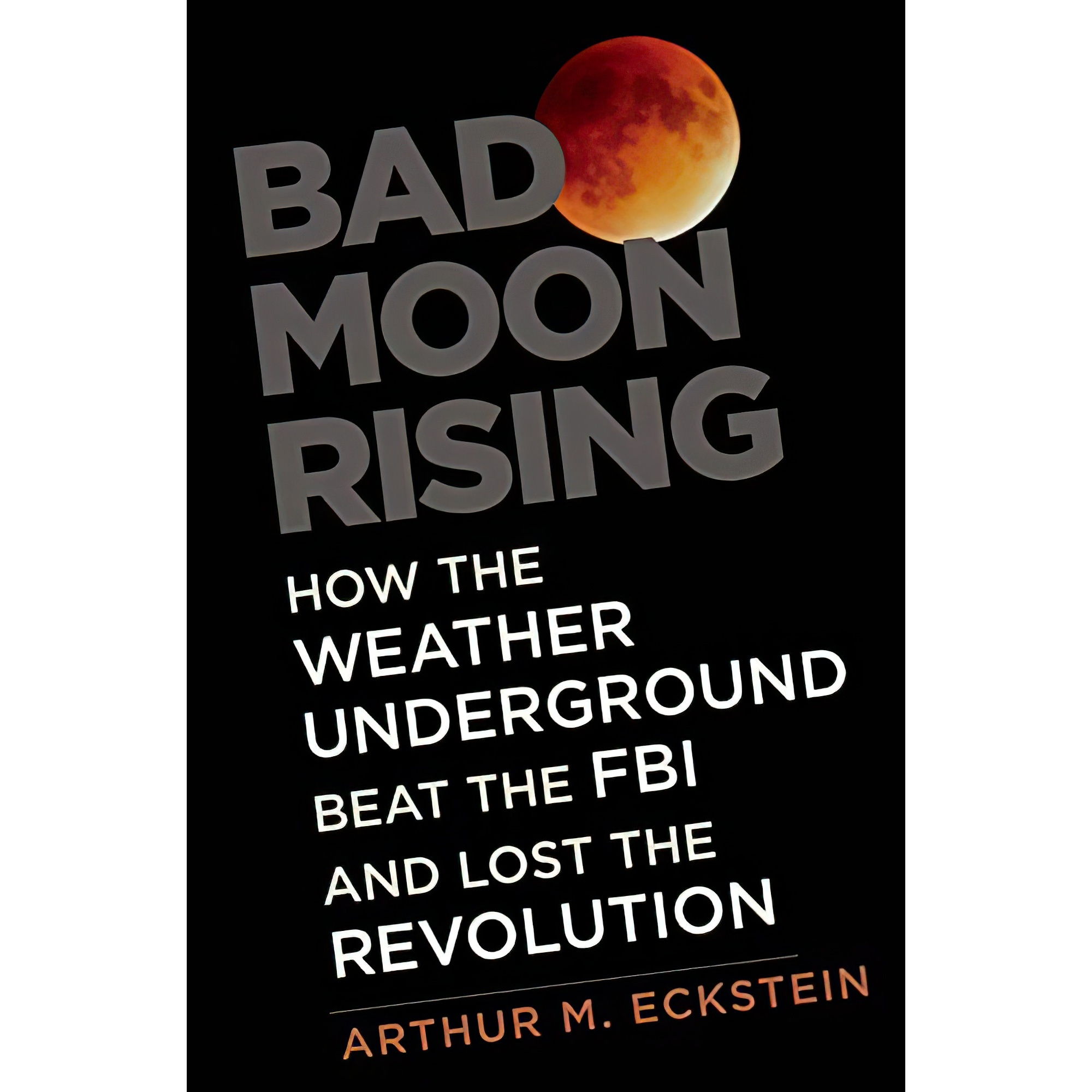 کتاب Bad Moon Rising اثر Arthur M Eckstein انتشارات Yale University Press