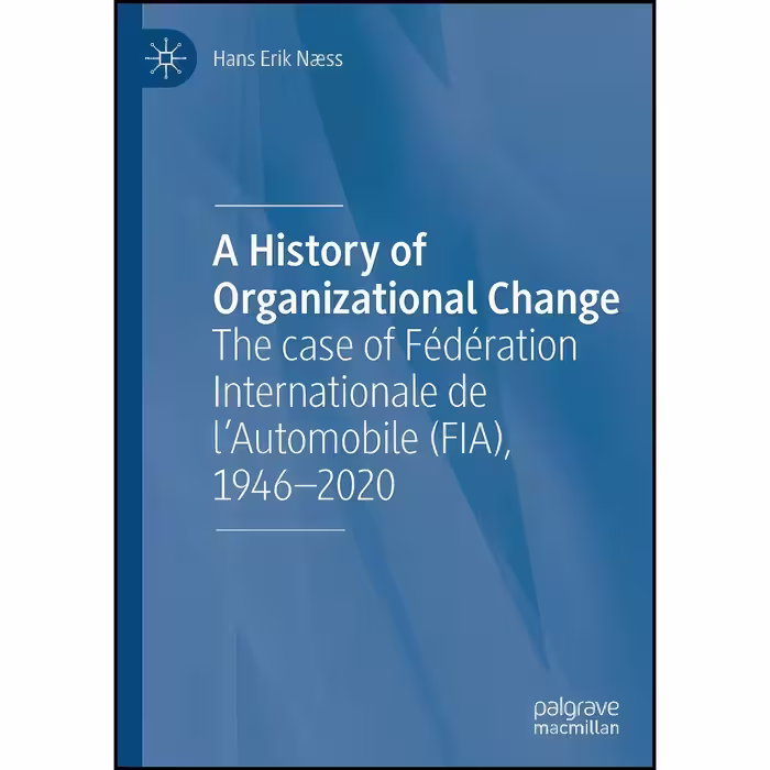 کتاب زبان اصلی A History of Organizational Change اثر Hans Erik Naess