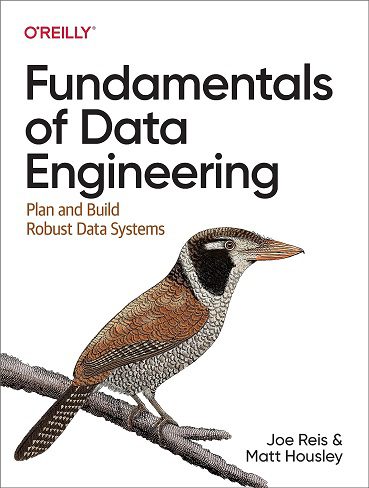 کتاب Fundamentals of Data Engineering: Plan and Build Robust Data Systems (زبان اصلی)