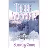 کتاب Someday Soon اثر Debbie Macomber انتشارات Avon