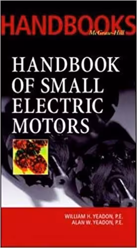󾕇 دانلود کتاب Handbook Of Small Electric Motors, 2001 - دانلود کتاب های دانشگاهی