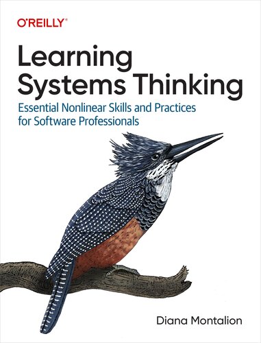 خرید و دانلود نسخه کامل کتاب Learning Systems Thinking: Essential Nonlinear Skills and Practices for Software Professionals