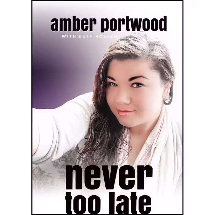 کتاب زبان اصلی Never Too Late اثر Amber Portwood and Beth Roeser