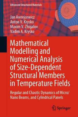 [PDF] دانلود کتاب Mathematical Modelling And Numerical Analysis Of Size-Dependent Structural Members In Temperature Fields, 2021
