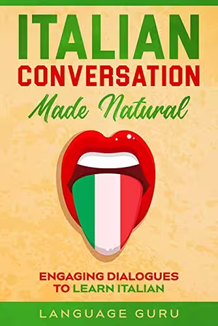 خرید و دانلود نسخه کامل کتاب Italian Conversation Made Natural: Engaging Dialogues to Learn Italian (Italian Edition) -   PDF