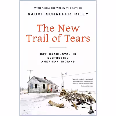 کتاب The New Trail of Tears: How Washington Is Destroying American Indians اثر Naomi Schaefer Riley انتشارات Encounter Books