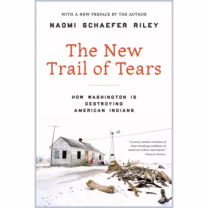 کتاب The New Trail of Tears: How Washington Is Destroying American Indians اثر Naomi Schaefer Riley انتشارات Encounter Books
