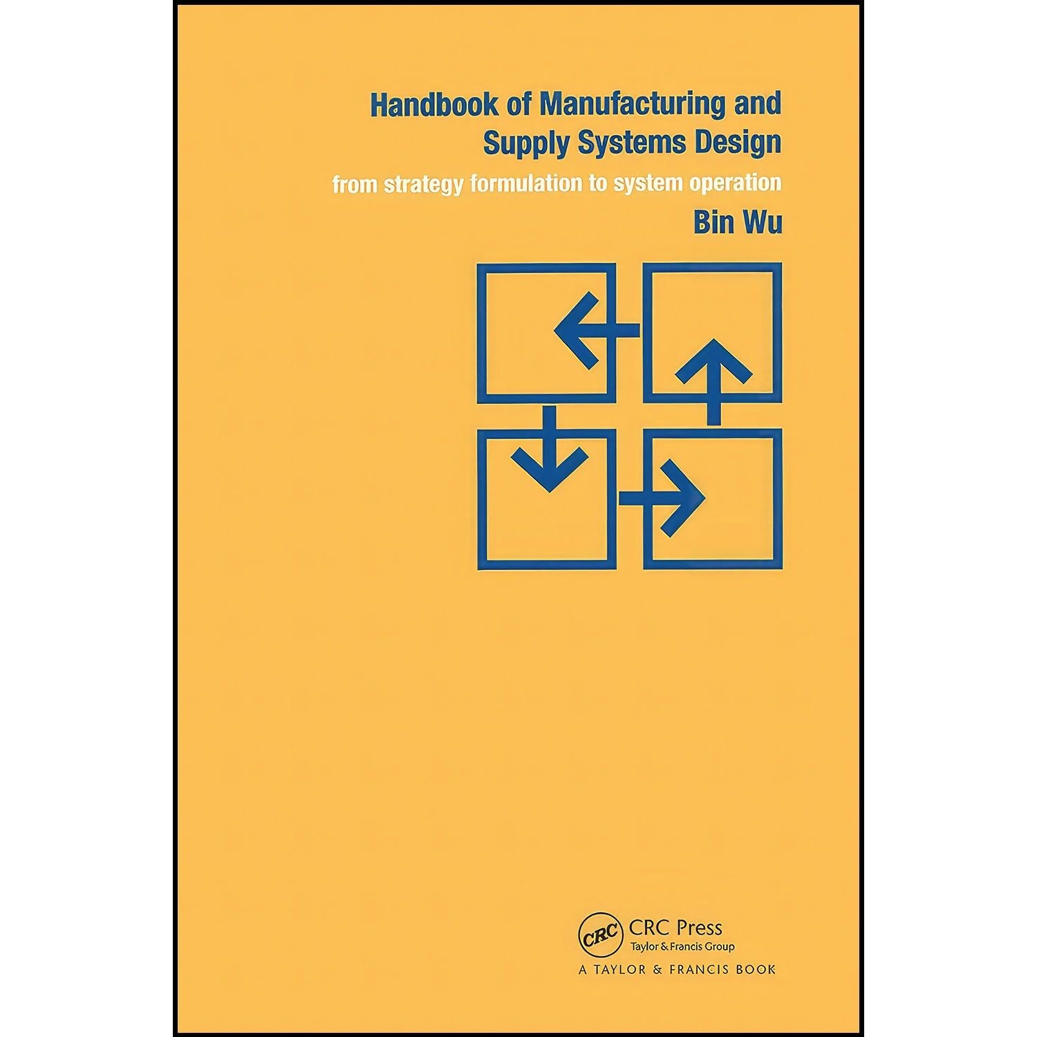 کتاب زبان اصلی Handbook of Manufacturing and Supply Systems Design اثر B Wu