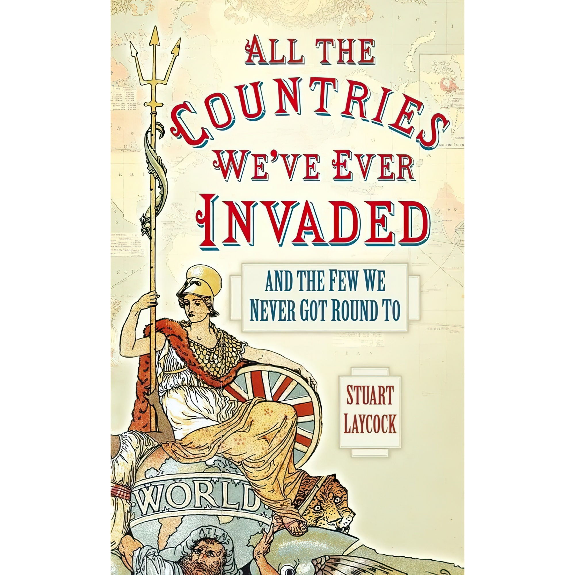کتاب All the Countries Weve Ever Invaded اثر Stuart Laycock انتشارات The History Press