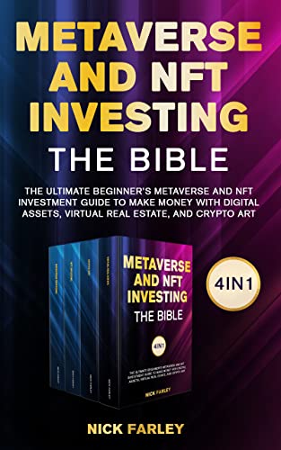 خرید و دانلود نسخه کامل کتاب METAVERSE INVESTING: THE BIBLE: 4 in 1: The Ultimate Beginner’s Metaverse and NFT Investment Guide to Make Money with Digital Assets -   PDF