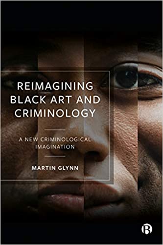 خرید و دانلود نسخه کامل کتاب Reimagining Black Art and Criminology: A New Criminological Imagination - Pdf