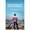 کتاب The Quarter-Life Breakthrough اثر Adam Smiley Poswolsky انتشارات 20s 30s Press