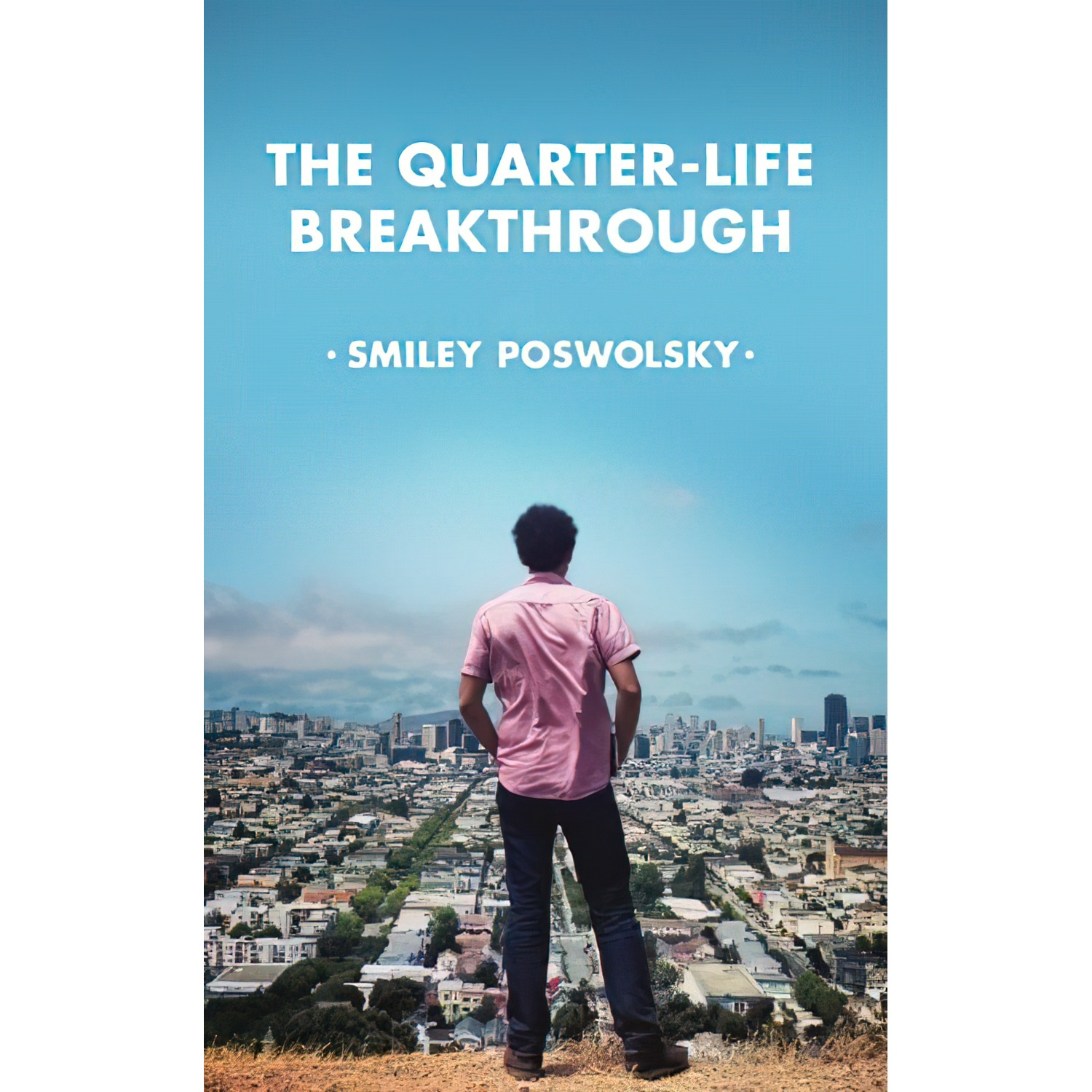 کتاب The Quarter-Life Breakthrough اثر Adam Smiley Poswolsky انتشارات 20s 30s Press