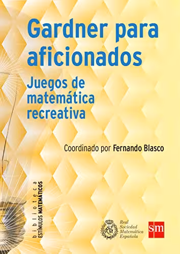 خرید و دانلود نسخه کامل کتاب Gardner para aficionados: Juegos de matemática recreativa (Estímulos Matemáticos nº 8) (Spanish Edition) -   pdf
