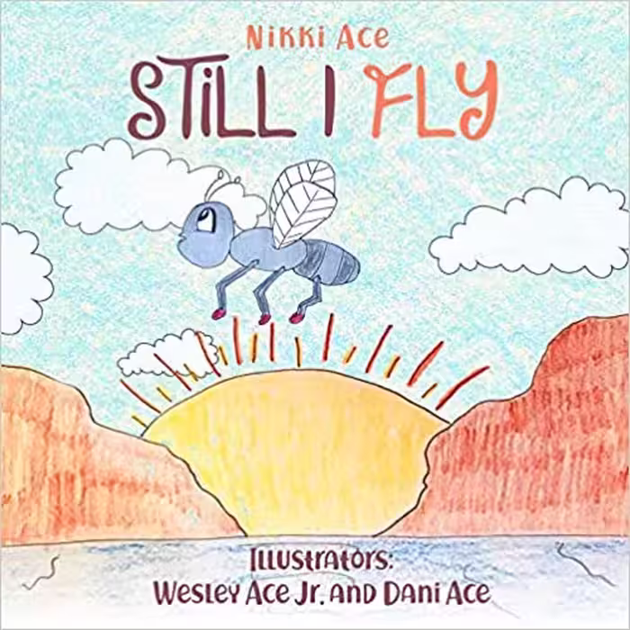 خرید و دانلود نسخه کامل کتاب Still I Fly: Designed to help children build confidence, resilience, grit, positive thinking, and perseverance.-   Pdf