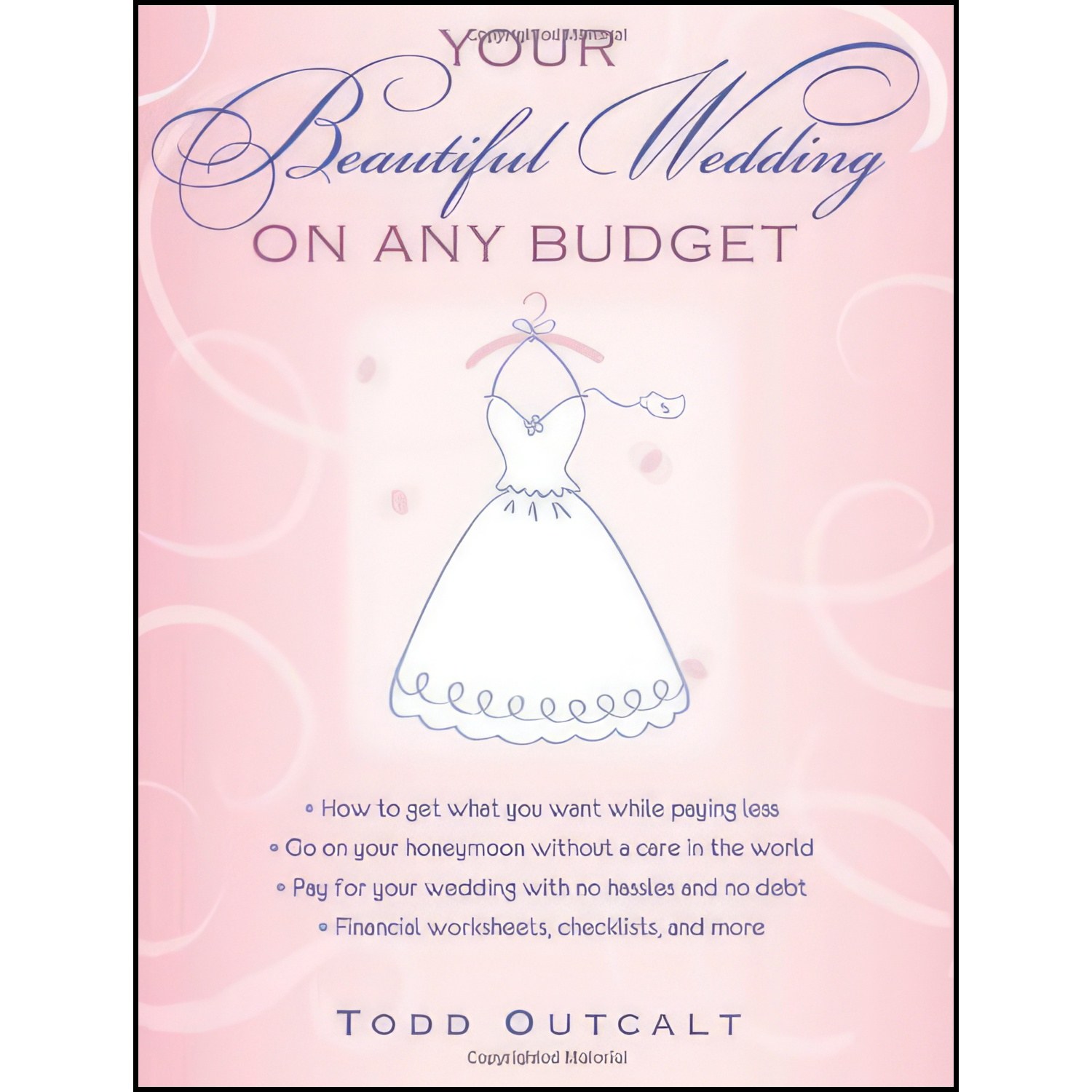کتاب زبان اصلی Your Beautiful Wedding on Any Budget اثر Todd Outcalt