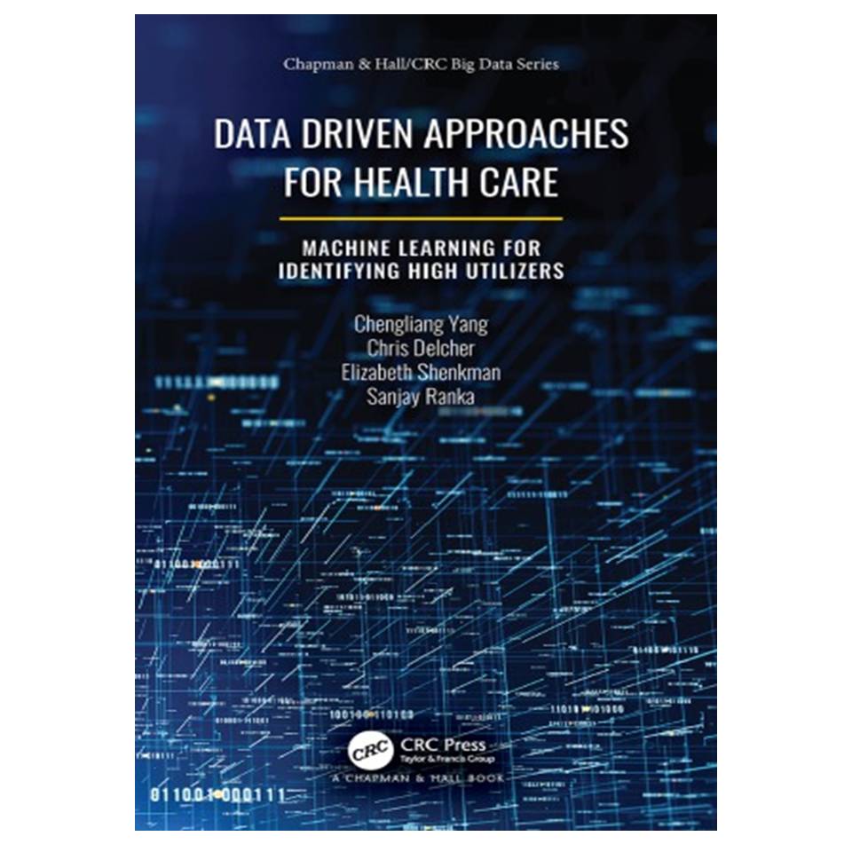 کتاب Data Driven Approaches for Healthcare: Machine Learning for Identifying High Utilizers اثر جمعی از نویسندگان انتشارات مؤلفین طلایی