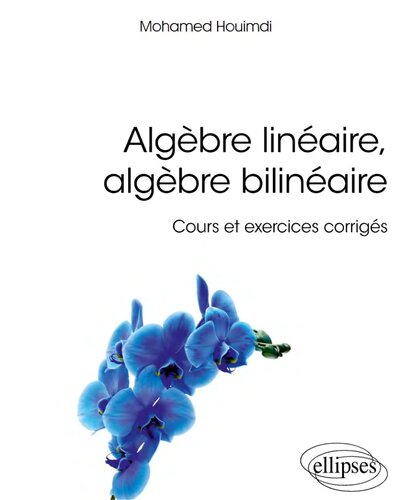 خرید و دانلود نسخه کامل کتاب Algèbre linéaire, algèbre bilinéaire