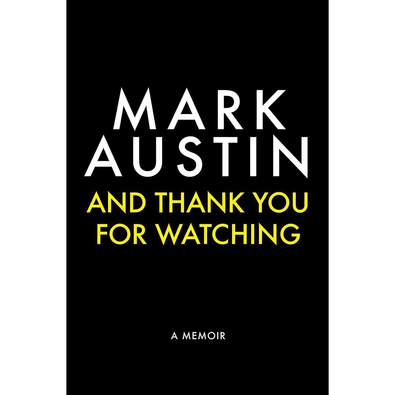 کتاب زبان اصلی And Thank You For Watching اثر Mark Austin