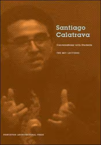 󾕇 دانلود کتاب Santiago Calatrava - Conversations with Students - دانلود کتاب های دانشگاهی