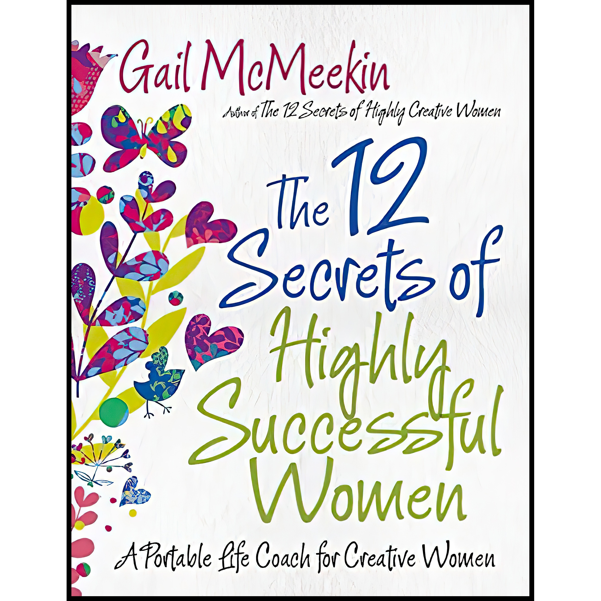 کتاب The 12 Secrets of Highly Successful Women اثر Gail McMeekin انتشارات Conari Press