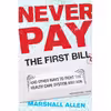 کتاب Never Pay the First Bill اثر Marshall Allen انتشارات Portfolio