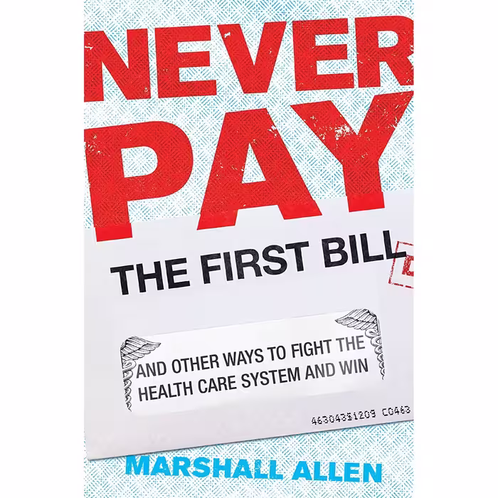 کتاب Never Pay the First Bill اثر Marshall Allen انتشارات Portfolio
