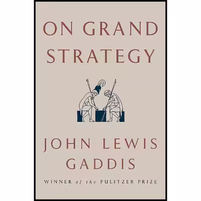 کتاب On Grand Strategy اثر John Lewis Gaddis انتشارات Penguin Press