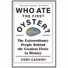 کتاب Who Ate the First Oyster? اثر Cody Cassidy انتشارات Headline