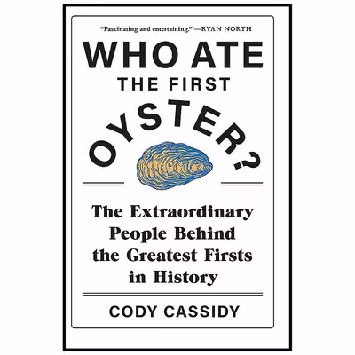 کتاب Who Ate the First Oyster? اثر Cody Cassidy انتشارات Headline