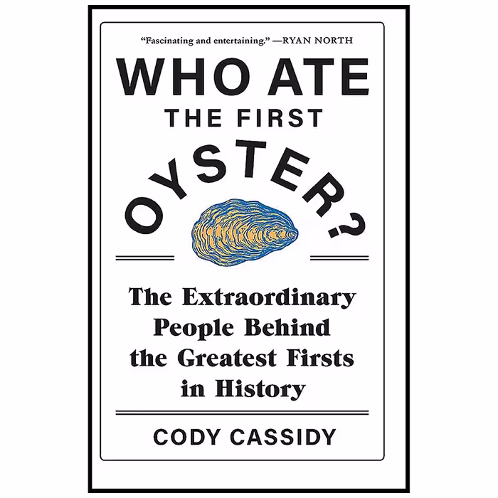 کتاب Who Ate the First Oyster? اثر Cody Cassidy انتشارات Headline