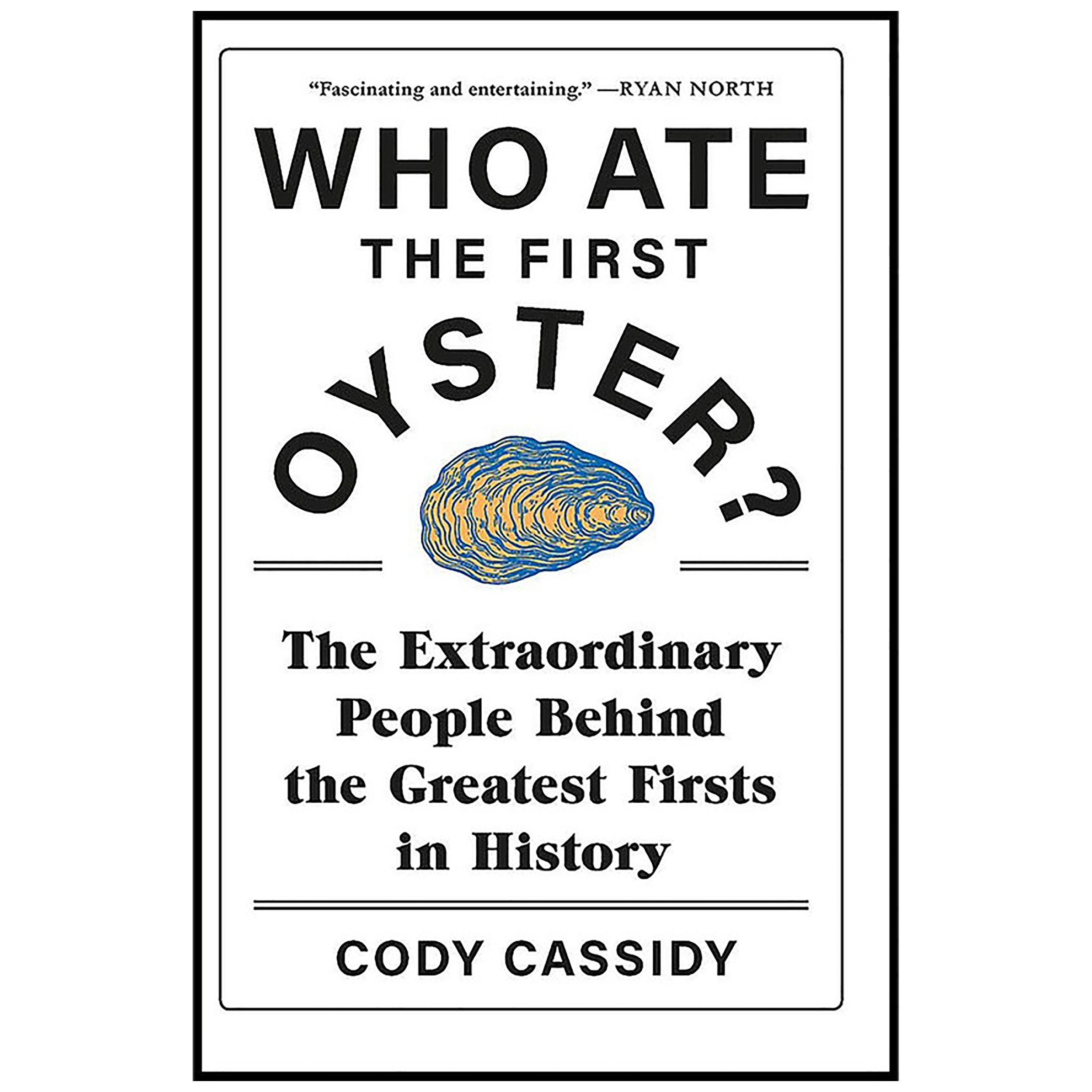 کتاب Who Ate the First Oyster? اثر Cody Cassidy انتشارات Headline