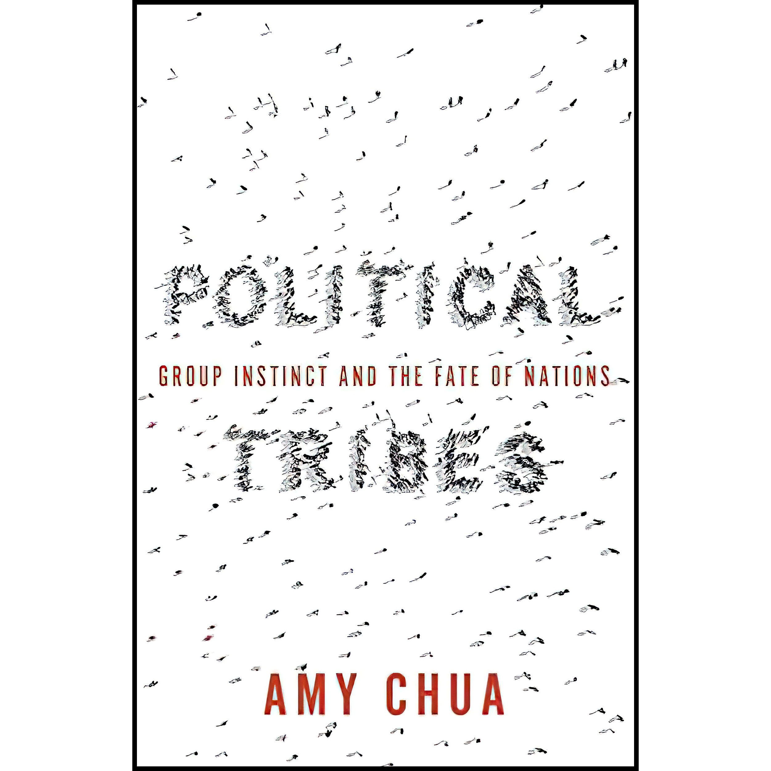 کتاب Political Tribes اثر Amy Chua انتشارات Penguin Random House New York