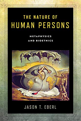 خرید و دانلود نسخه کامل کتاب The Nature of Human Persons: Metaphysics and Bioethics -   Pdf