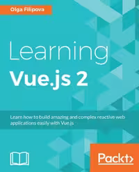 خرید و دانلود نسخه کامل کتاب Learning Vue.js 2: learn how to build amazing and complex reactive web applications easily with Vue.js