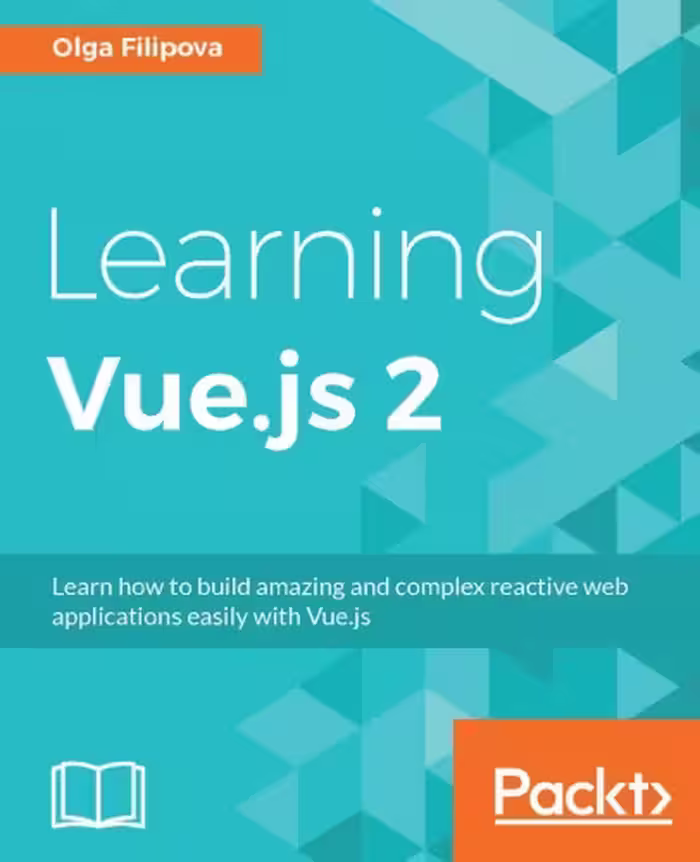 خرید و دانلود نسخه کامل کتاب Learning Vue.js 2: learn how to build amazing and complex reactive web applications easily with Vue.js