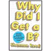 کتاب Why Did I Get a B اثر Shannon Reed انتشارات Atria Books