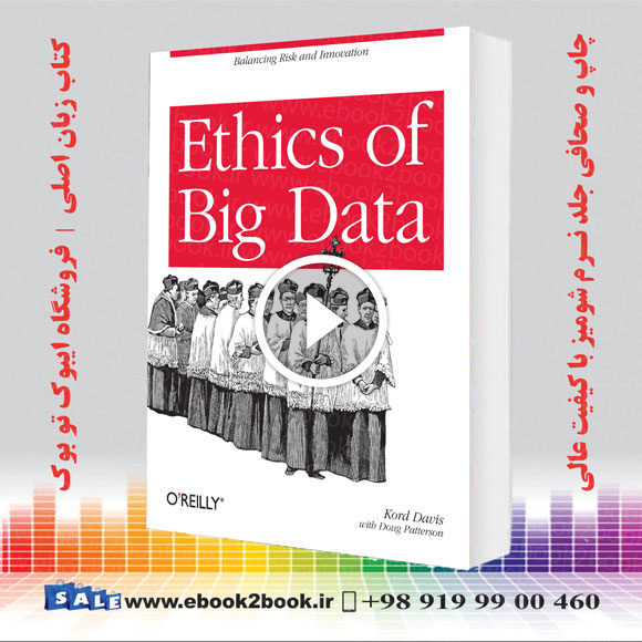 Ethics of Big Data: Balancing Risk And Innovation