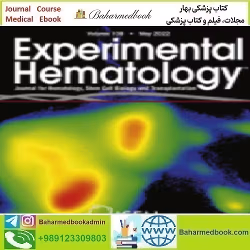 Experimental Hematology Volume 109 2022 TRUE PDF price 4€ - کتاب پزشکی بهار