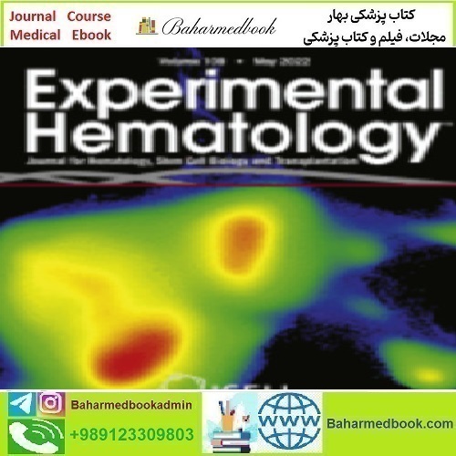 Experimental Hematology Volume 109 2022 TRUE PDF price 4€ - کتاب پزشکی بهار