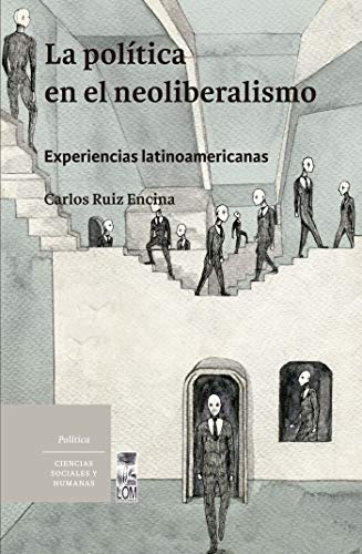 خرید و دانلود نسخه کامل کتاب La política en el neoliberalismo - experiencias latinoamericanas - pdf