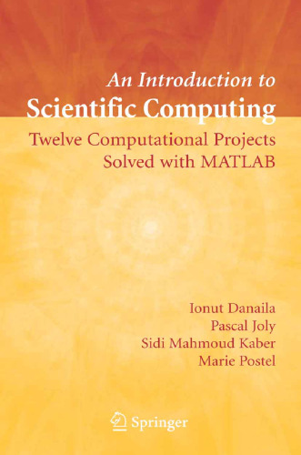 خرید و دانلود نسخه کامل کتاب An introduction to scientific computing: twelve computational projects solved with MATLAB