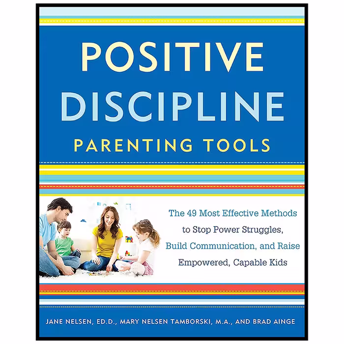 کتاب Positive Discipline Parenting Tools اثر جمعی از نویسندگان انتشارات Harmony