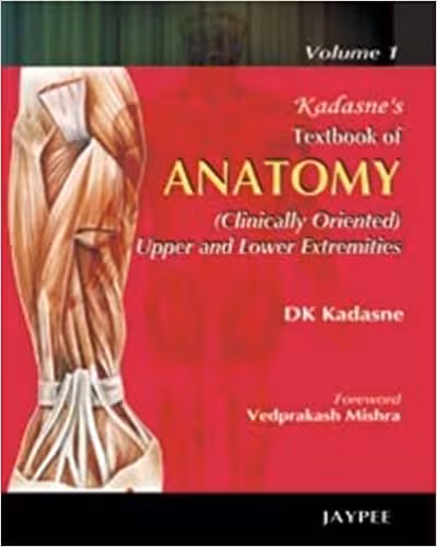 󾕇 دانلود کتاب Kadasne'S Textbook Of Anatomy - Clinically Oriented, 2009 - دانلود کتاب های دانشگاهی