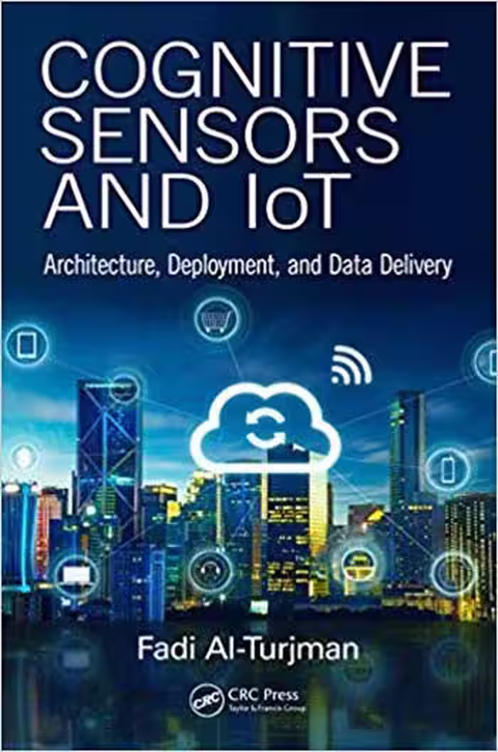 󾕇 دانلود کتاب Cognitive Sensors And Iot - Architecture, Deployment, And Data Delivery, 2017 - دانلود کتاب های دانشگاهی