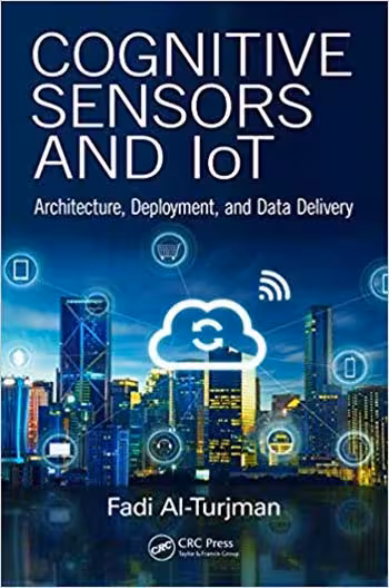 󾕇 دانلود کتاب Cognitive Sensors And Iot - Architecture, Deployment, And Data Delivery, 2017 - دانلود کتاب های دانشگاهی