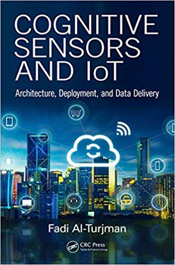  دانلود کتاب Cognitive Sensors And Iot - Architecture, Deployment, And Data Delivery, 2017 - دانلود کتاب های دانشگاهی