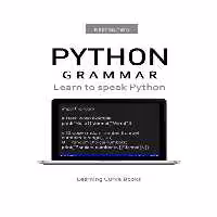 خرید و دانلود نسخه کامل کتاب Python Grammar: Learn to speak Python