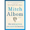 کتاب The Next Person You Meet in Heaven: The Sequel to The Five People You Meet in Heaven اثر Mitch Albom انتشارات Harper Paperbacks