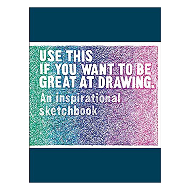 کتاب Use This if You Want to Be Great at Drawing اثر Henry Carroll انتشارات Laurence King